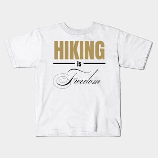 HIKING IS Freedom | Minimal Text Aesthetic Streetwear Unisex Design for Fitness/Athletes/Hikers | Shirt, Hoodie, Coffee Mug, Mug, Apparel, Sticker, Gift, Pins, Totes, Magnets, Pillows Kids T-Shirt